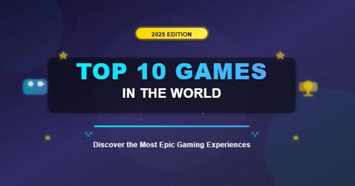 Top 10 Games in the World